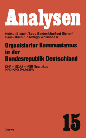 ISBN 9783810001405: Organisierter Kommunismus in der Bundesrepublik Deutschland. DKP - SDAJ - MSB Spartakus - KPD / KPD (ML) - KBW / KB (Analysen Band 15)