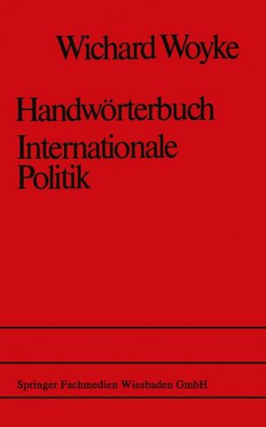 gebrauchtes Buch – Woyke, Wichard  – Handwörterbuch Internationale Politik