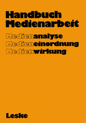 ISBN 9783810002471: Handbuch Medienarbeit - Medienanalyse, Medieneinordnung, Medienwirkung