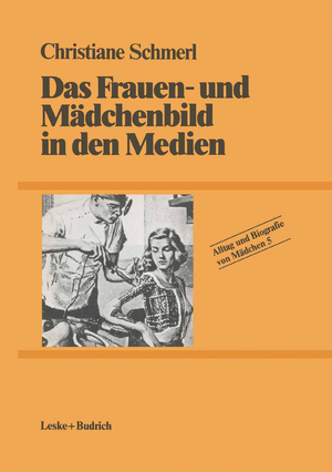 ISBN 9783810004796: Das Frauen- und Mädchenbild in den Medien