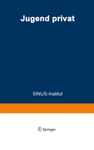 ISBN 9783810005236: Jugend privat – Verwöhnt? Bindungslos? Hedonistisch? Ein Bericht des SINUS-Instituts im Auftrag des Bundesministers für Jugend, Familie und Gesundheit