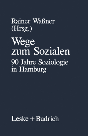 ISBN 9783810005953: Wege zum Sozialen - 90 Jahre Soziologie in Hamburg