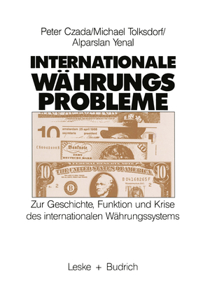 ISBN 9783810007377: Internationale Währungsprobleme - Zur Geschichte, Funktion und Krise des Internationalen Währungssystems