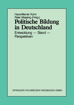 gebrauchtes Buch – Kuhn Hans Werner und Peter Massing – Politische Bildung in Deutschland. Entwicklung - Stand - Perspektiven