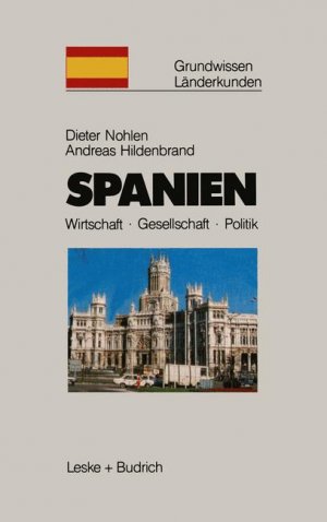 gebrauchtes Buch – Nohlen, Dieter und Andreas Hildenbrand – Spanien. Wirtschaft, Gesellschaft, Politik. - (Grundwissen - Länderkunden, Band 6).