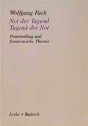 ISBN 9783810010971: Not der Tugend — Tugend der Not – Frauenalltag und feministische Theorie
