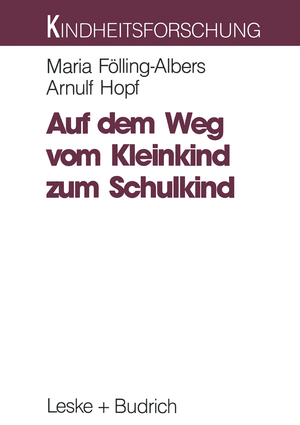 ISBN 9783810013286: Auf dem Weg vom Kleinkind zum Schulkind - Eine Langzeitstudie zum Aufwachsen in verschiedenen Lebensräumen