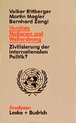 gebrauchtes Buch – Rittberger, Volker / Mogler – Vereinte Nationen und Weltordnung. Zivilisierung der internationalen Politik? (Reihe: Analysen, Band 52).