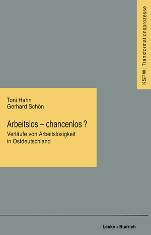 ISBN 9783810016140: Arbeitslos — chancenlos? – Verläufe von Arbeitslosigkeit in Ostdeutschland