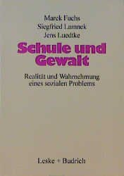 ISBN 9783810016775: Schule und Gewalt : Realität und Wahrnehmung eines sozialen Problems