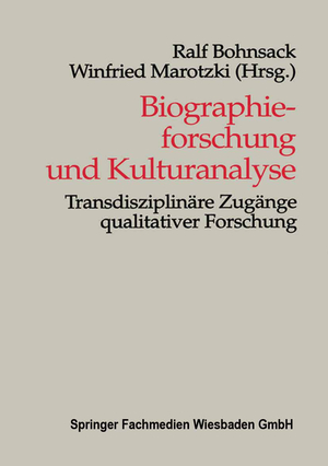 ISBN 9783810018212: Biographieforschung und Kulturanalyse / Transdisziplinäre Zugänge qualitativer Forschung / Winfried Marotzki (u. a.) / Taschenbuch / 284 S. / Deutsch / 1998 / VS Verlag für Sozialwissenschaften