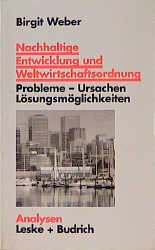 ISBN 9783810020154: Nachhaltige Entwicklung und Wirtschaftsordnung - Probleme - Ursachen - Lösungsmöglichkeiten (= Analysen Politik - Gesellschaft - Wirtschaft - Eine Buchreihe herausgegeben von Klaus Schubert und Göttrik Wewer Band 62)