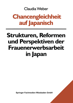 ISBN 9783810020338: Chancengleichheit auf Japanisch - Strukturen, Reformen und Perspektiven der Frauenerwerbsarbeit in Japan