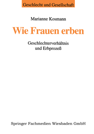 ISBN 9783810020406: Wie Frauen erben – Geschlechterverhältnis und Erbprozeß