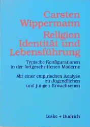 ISBN 9783810021502: Religion, Identität und Lebensführung: Typische Konfigurationen in der fortgeschrittenen Moderne. Mit einer empirischen Analyse von Jugendlichen und jungen Erwachsenen