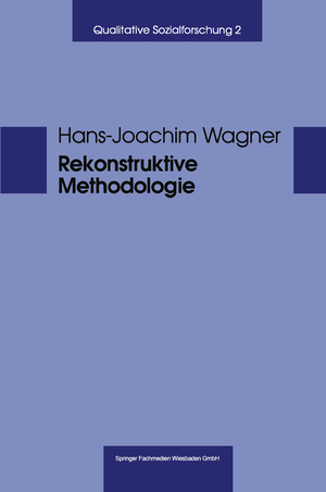 gebrauchtes Buch – Hans-Josef Wagner – Rekonstruktive Methodologie: George Herbert Mead Und Die Qualitative Sozialforschung (German Edition) (Qualitative Sozialforschung, 2, Band 2)