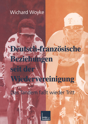 ISBN 9783810025302: Deutsch-französische Beziehungen seit der Wiedervereinigung – Das Tandem faßt wieder Tritt