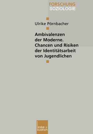 ISBN 9783810025364: Ambivalenzen der Moderne — Chancen und Risiken der Identitätsarbeit von Jugendlichen