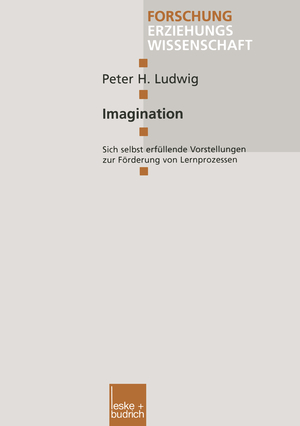 gebrauchtes Buch – Peter Ludwig – Imagination: Sich selbst erfüllende Vorstellungen zur Förderung von Lernprozessen (Forschung Erziehungswissenscha von Peter Ludwig