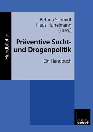 ISBN 9783810026361: Präventive Sucht- und Drogenpolitik – Ein Handbuch