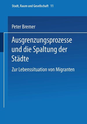 ISBN 9783810028389: Ausgrenzungsprozesse und die Spaltung der Städte - Zur Lebenssituation von Migranten