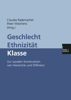 ISBN 9783810028884: Geschlecht — Ethnizität — Klasse - Zur sozialen Konstruktion von Hierarchie und Differenz