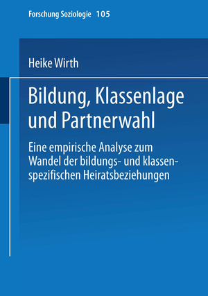 ISBN 9783810029065: Bildung, Klassenlage und Partnerwahl – Eine empirische Analyse zum Wandel der bildungs- und klassenspezifischen Heiratsbeziehungen