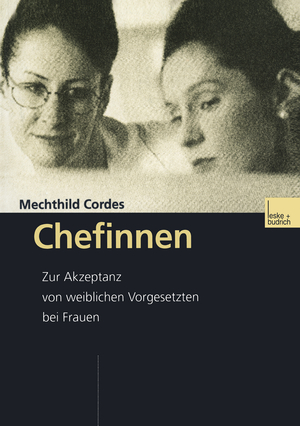 ISBN 9783810030054: Chefinnen – Zur Akzeptanz von weiblichen Vorgesetzten bei Frauen