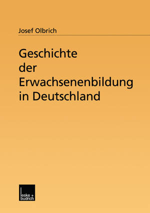 ISBN 9783810033499: Geschichte der Erwachsenenbildung in Deutschland