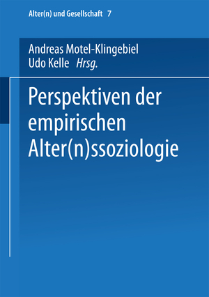 ISBN 9783810034892: Perspektiven der empirischen Alter(n)ssoziologie (Alter(n) und Gesellschaft, 7)