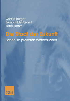 ISBN 9783810034908: Die Stadt der Zukunft - Leben im prekären Wohnquartier