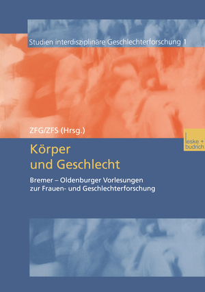 gebrauchtes Buch – Zentrum für interdisziplinäre Frauen- und Geschlechterforschung an der Carl von Ossietzky Universität Oldenburg (ZFG) / Zentrum für feministische Studien, Universität Bremen (ZFS) (Hrsg.)  – Körper und Geschlecht - Bremer-Oldenburger Vorlesungen zur Frauen- und Geschlechterforschung