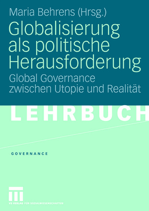 ISBN 9783810035615: Globalisierung als politische Herausforderung - Global Governance zwischen Utopie und Realität