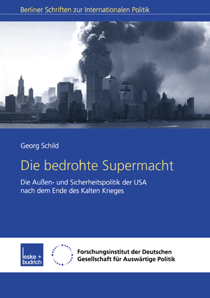 ISBN 9783810035905: Die bedrohte Supermacht - Die Außen- und Sicherheitspolitik der USA nach dem Ende des Kalten Krieges