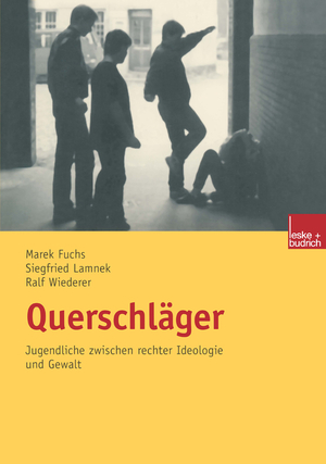 ISBN 9783810036025: Querschläger - Jugendliche zwischen rechter Ideologie und Gewalt