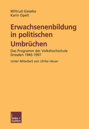 ISBN 9783810036322: Erwachsenenbildung in politischen Umbrüchen - Programmforschung Volkshochschule Dresden 1945–1997