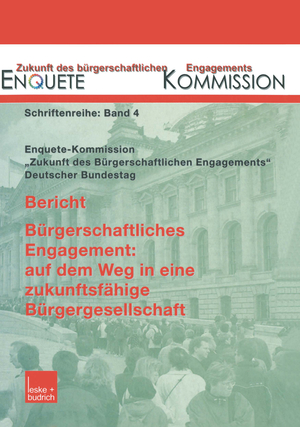 gebrauchtes Buch – Enquete Kommission – Bericht bürgerschaftliches Engagement: auf dem Weg in eine zukunftsfähige Bürgergesellschaft  (Zukunft des Bürgerschaftlichen Engagements  Enquete-Kommission,  Band 4)