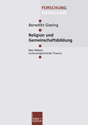 ISBN 9783810036735: Religion und Gemeinschaftsbildung - Max Webers kulturvergleichende Theorie