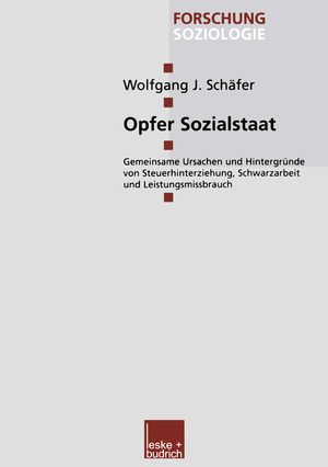 ISBN 9783810036759: Opfer Sozialstaat – Gemeinsame Ursachen und Hintergründe von Steuerhinterziehung, Schwarzarbeit und Leistungsmissbrauch