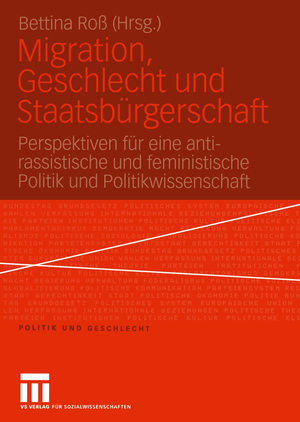 ISBN 9783810040787: Migration, Geschlecht und Staatsbürgerschaft - Perspektiven für eine anti-rassistische und feministische Politik und Politikwissenschaft