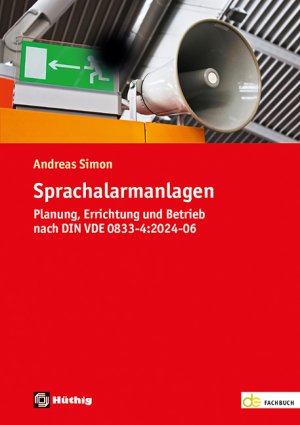 ISBN 9783810106124: Sprachalarmanlagen | Planung, Errichtung und Betrieb nach DIN VDE 0833-4:2024-06 | Andreas Simon | Taschenbuch | de-Fachwissen | 320 S. | Deutsch | 2025 | Hüthig GmbH | EAN 9783810106124