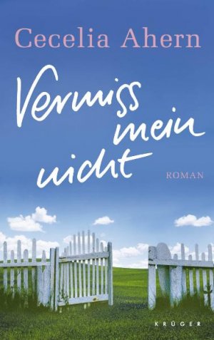 ISBN 9783810501431: Vermiss mein nicht : Roman. Cecelia Ahern. Aus dem Engl. von Christine Strüh