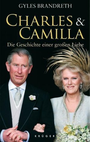 ISBN 9783810502612: Charles & Camilla - Die Geschichte einer großen Liebe