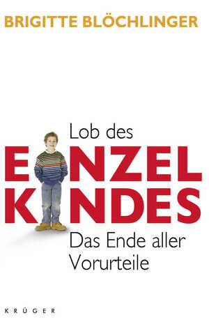 ISBN 9783810502629: Lob des Einzelkindes – Das Ende aller Vorurteile