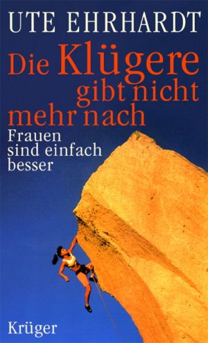 ISBN 9783810505200: Die Klügere gibt nicht mehr nach: Frauen sind einfach besser