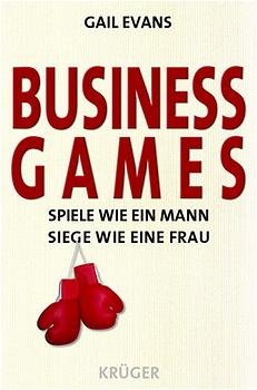 ISBN 9783810505255: Business Games – Spiele wie ein Mann - siege wie eine Frau