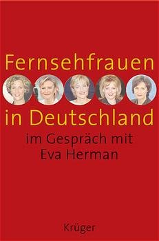 ISBN 9783810509307: Fernsehfrauen in Deutschland. im Gespräch mit Eva Herman