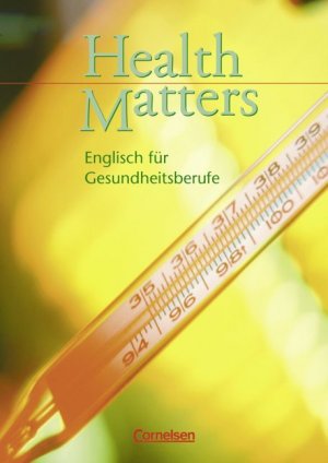 ISBN 9783810927859: Health Matters. Englisch für Gesundheitsberufe / Schülerbuch