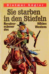 ISBN 9783811212503: Sie starben in den Stiefeln – Revolvermänner des Wilden Westens