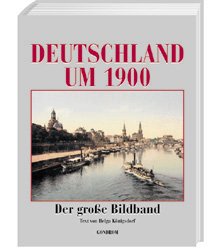 gebrauchtes Buch – Königsdorf, Helga und Bruno Weber – Deutschland um 1900 - Der große Bildband.